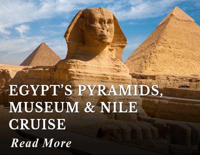 Egypt’s Pyramids, Museum and Nile Cruise Tour
